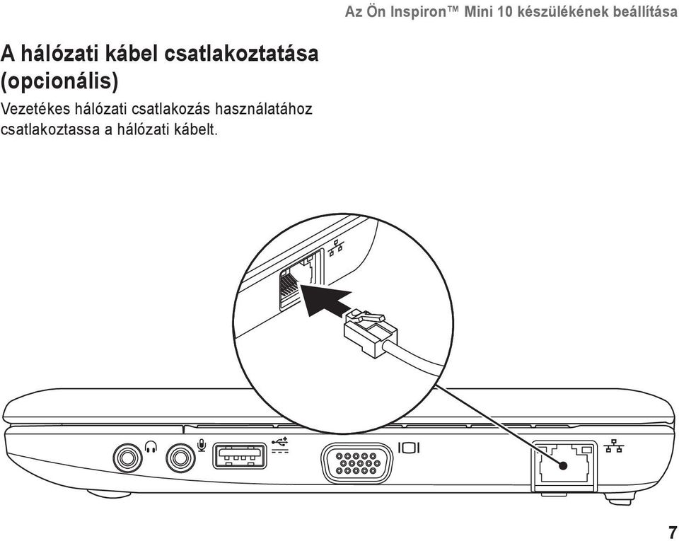 (opcionális) Vezetékes hálózati csatlakozás