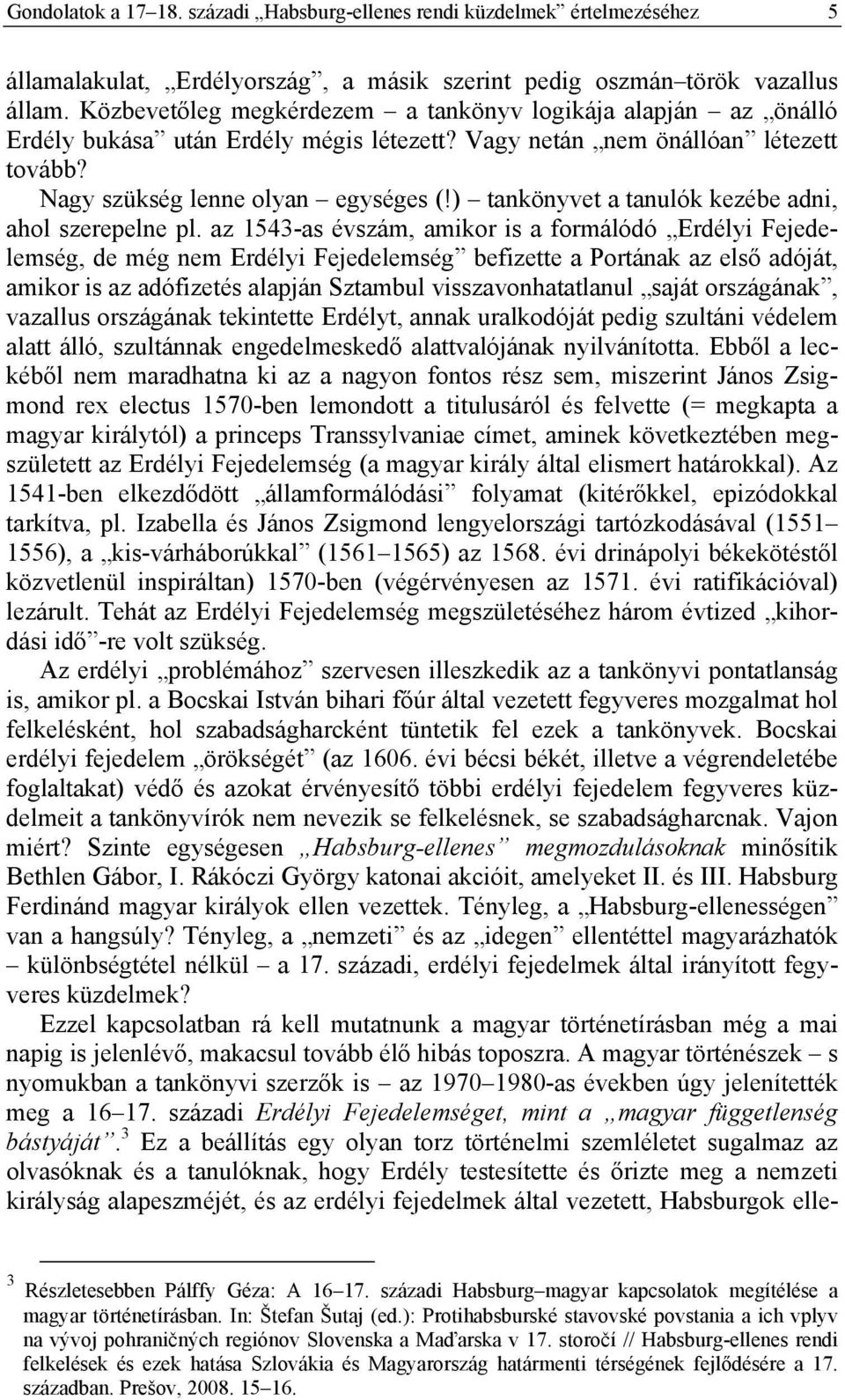 ) tankönyvet a tanulók kezébe adni, ahol szerepelne pl.