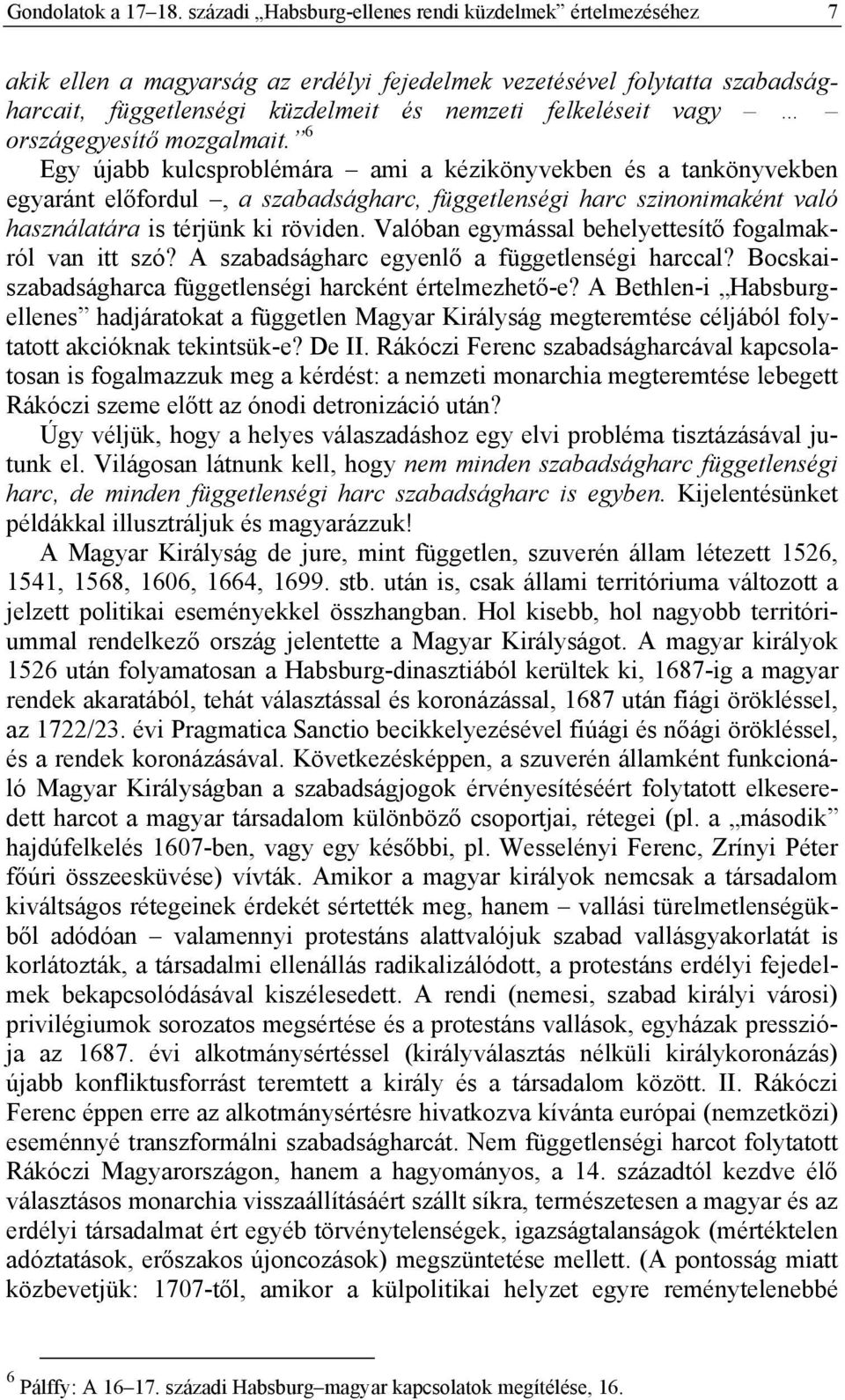 országegyesítő mozgalmait.