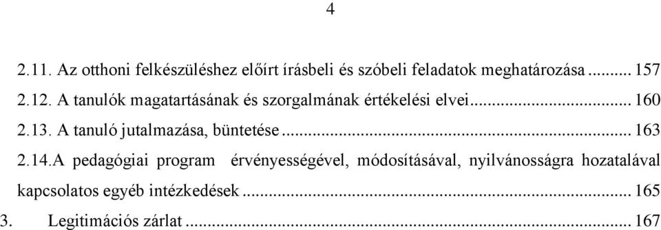 A tanuló jutalmazása, büntetése... 163 2.14.