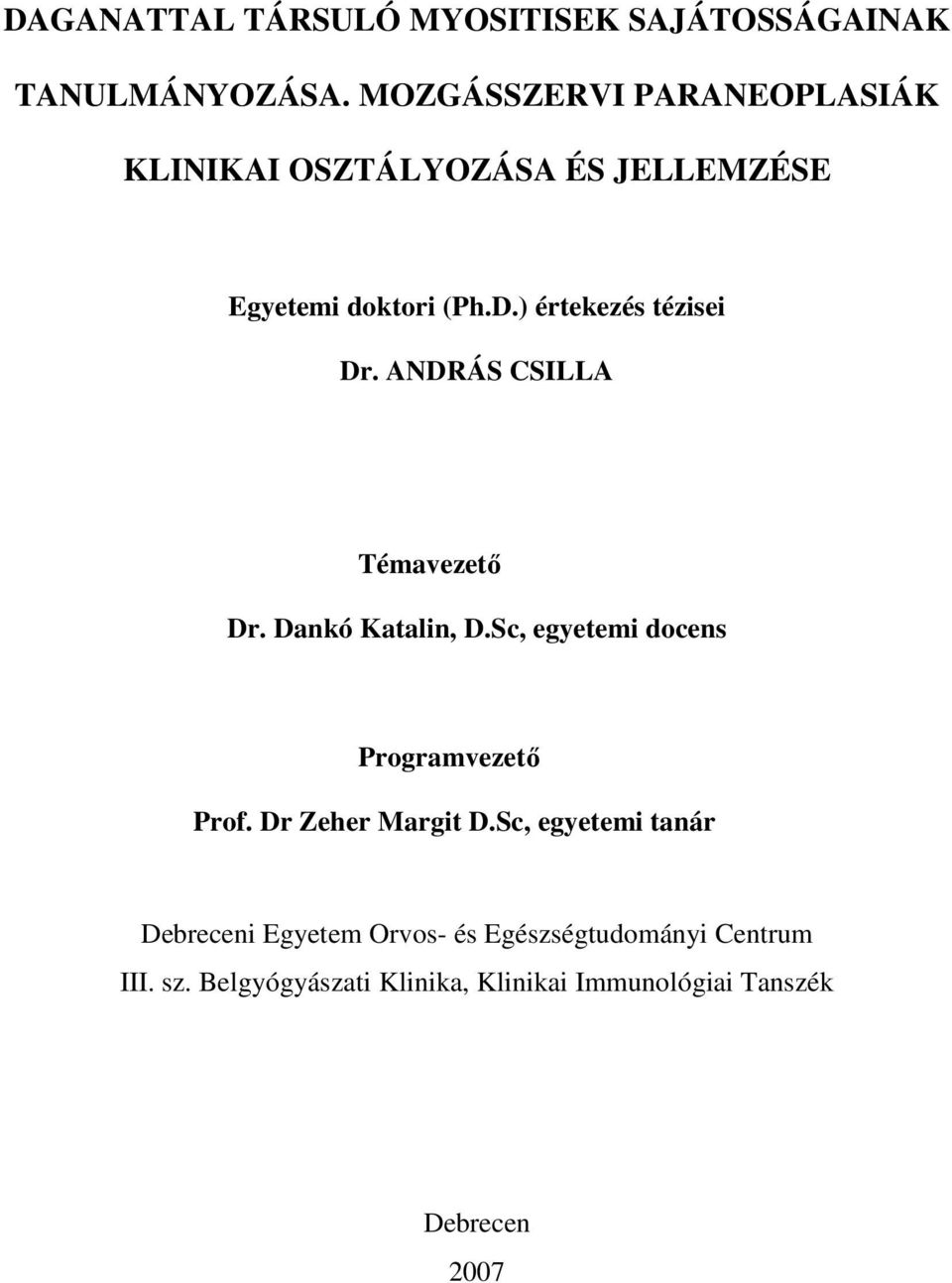 ) értekezés tézisei Dr. ANDRÁS CSILLA Témavezetı Dr. Dankó Katalin, D.