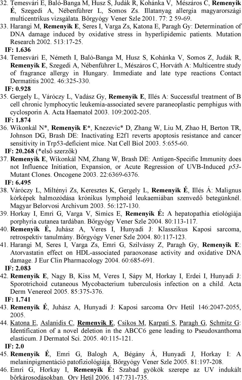 Mutation Research 2002. 513:17-25. IF: 1.636 34.