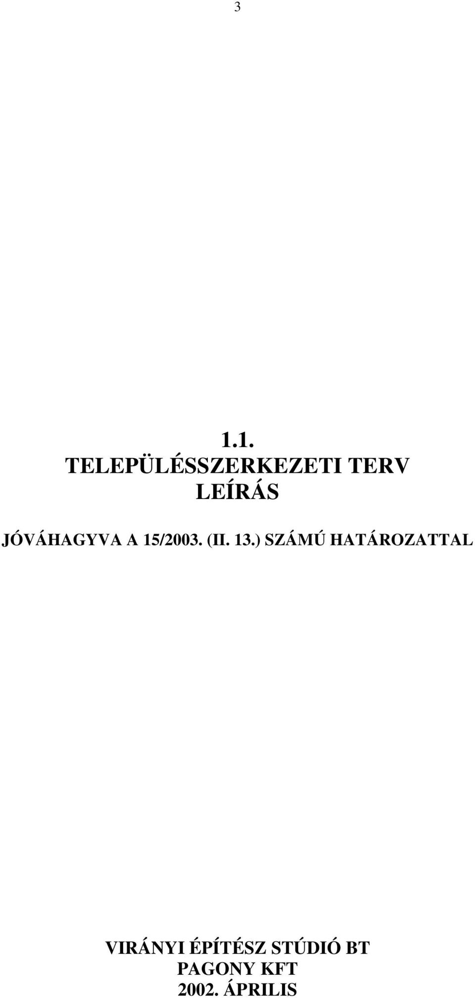 13.) SZÁMÚ HATÁROZATTAL VIRÁNYI