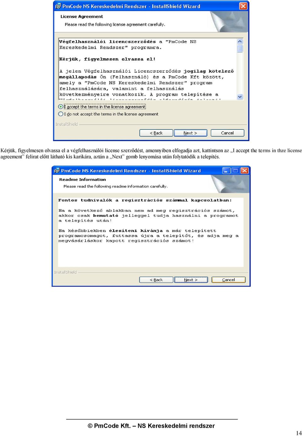 the terms in thze license agreement felirat előtt látható kis