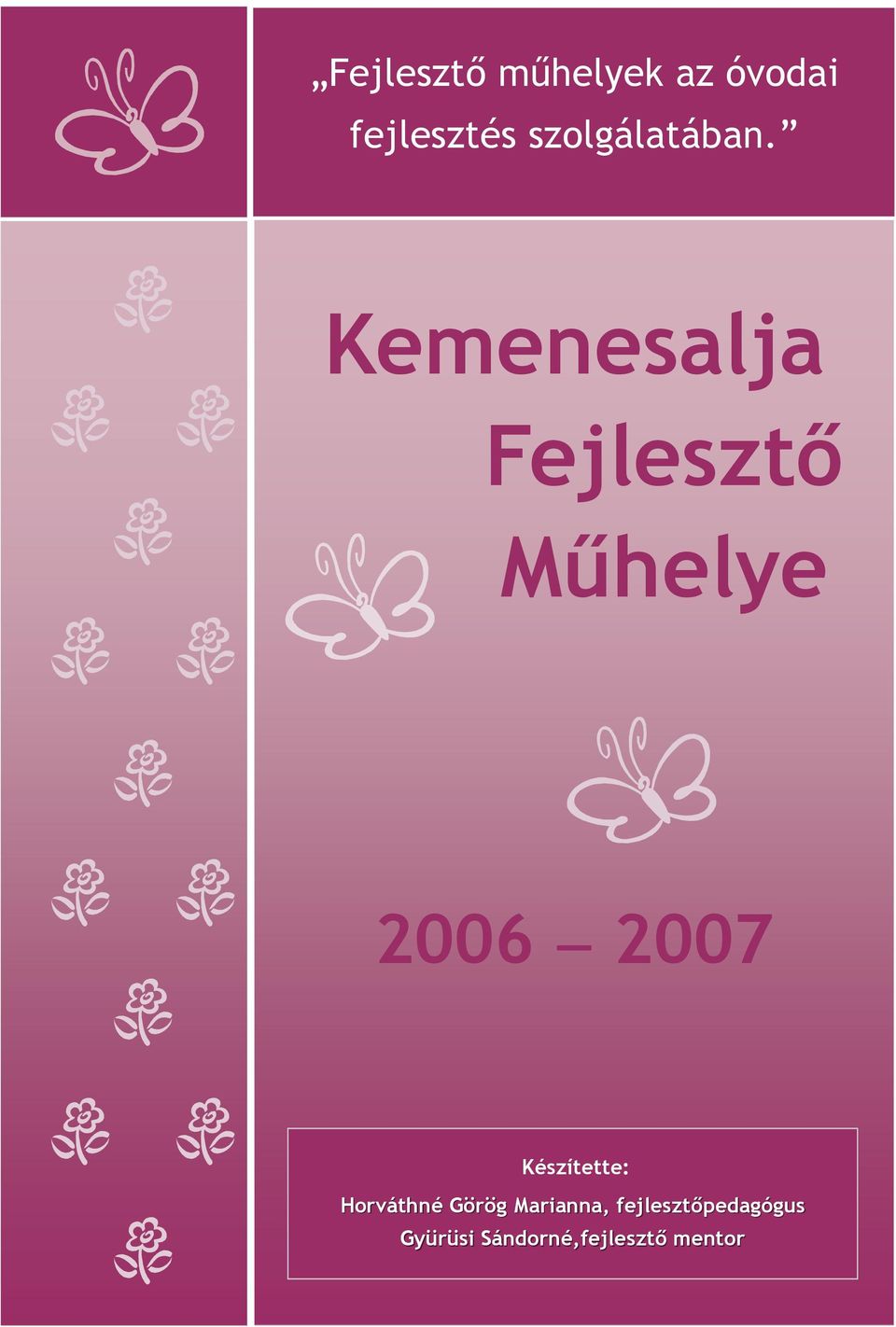 Kemenesalja Fejlesztı Mőhelye 2006 2007