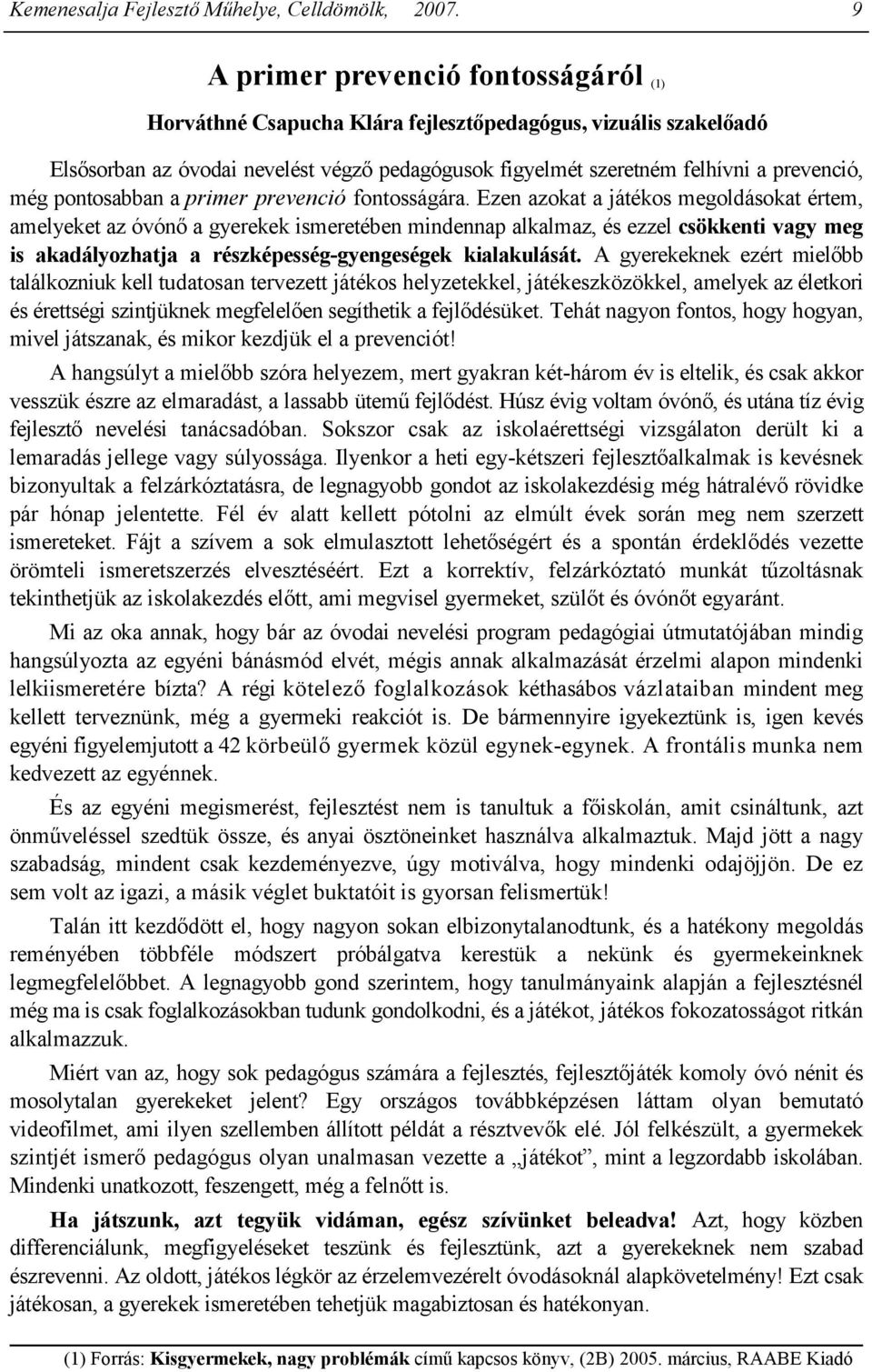 pontosabban a primer prevenció fontosságára.