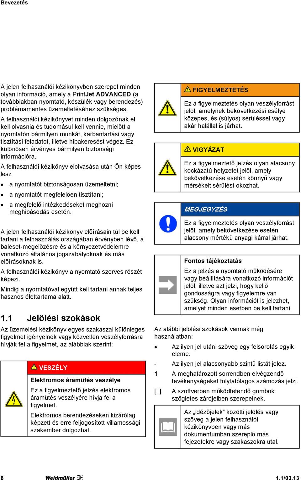 Ez különösen érvényes bármilyen biztonsági információra.