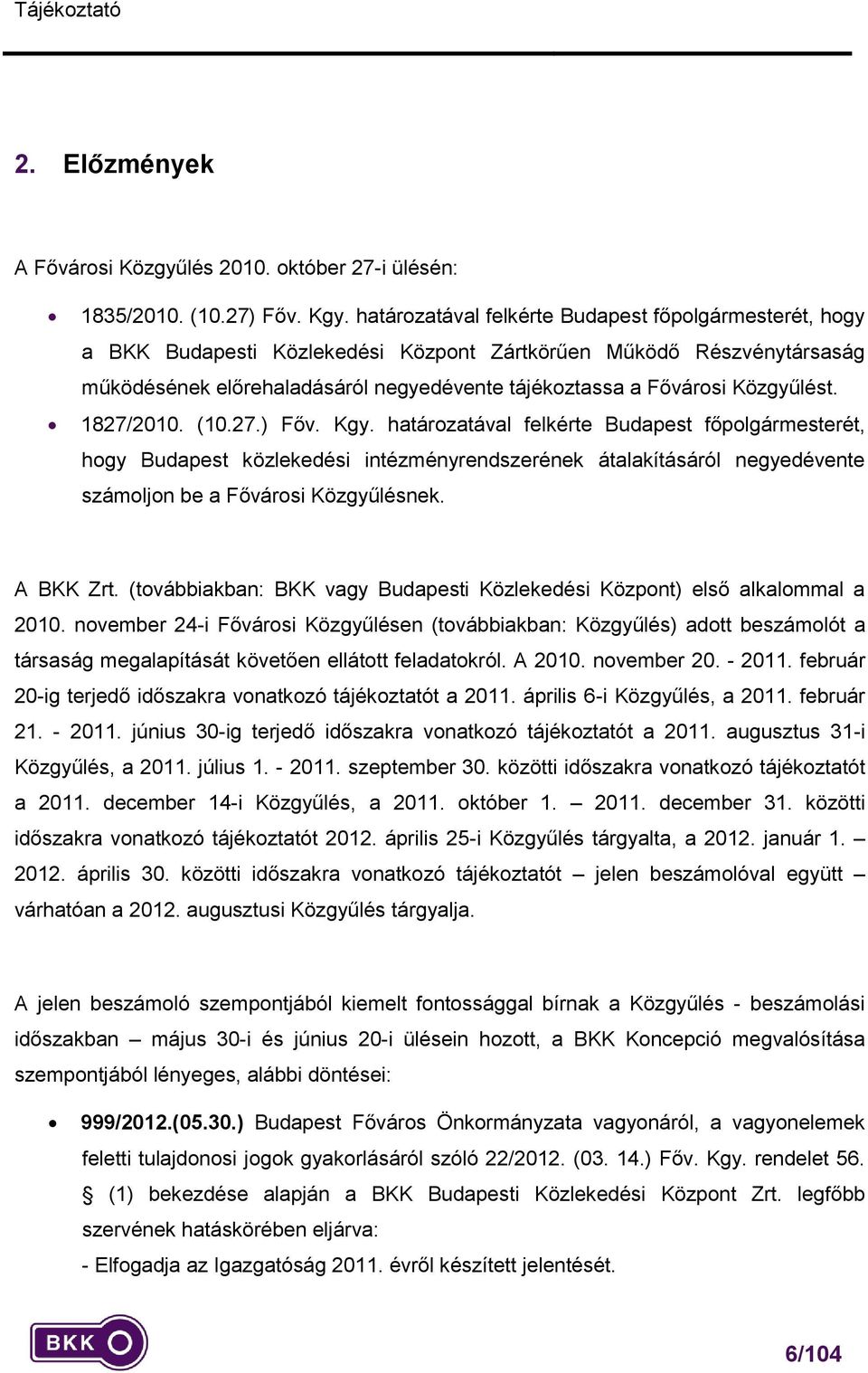 Közgyűlést. 1827/2010. (10.27.) Főv. Kgy.