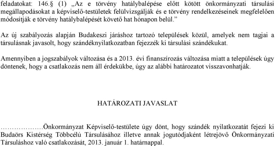 hatálybalépését követő hat hónapon belül.