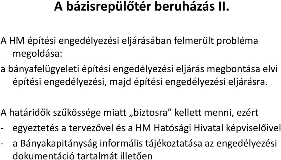 eljárás megbontása elvi építési engedélyezési, majd építési engedélyezési eljárásra.