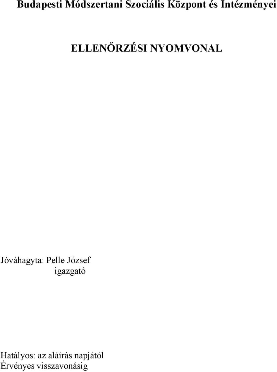 Jóváhagyta: Pelle József azgató