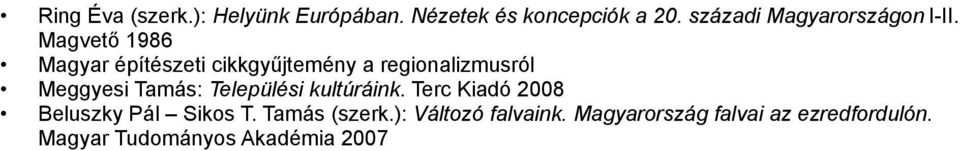 Magvető 1986 Magyar építészeti cikkgyűjtemény a regionalizmusról Meggyesi Tamás: