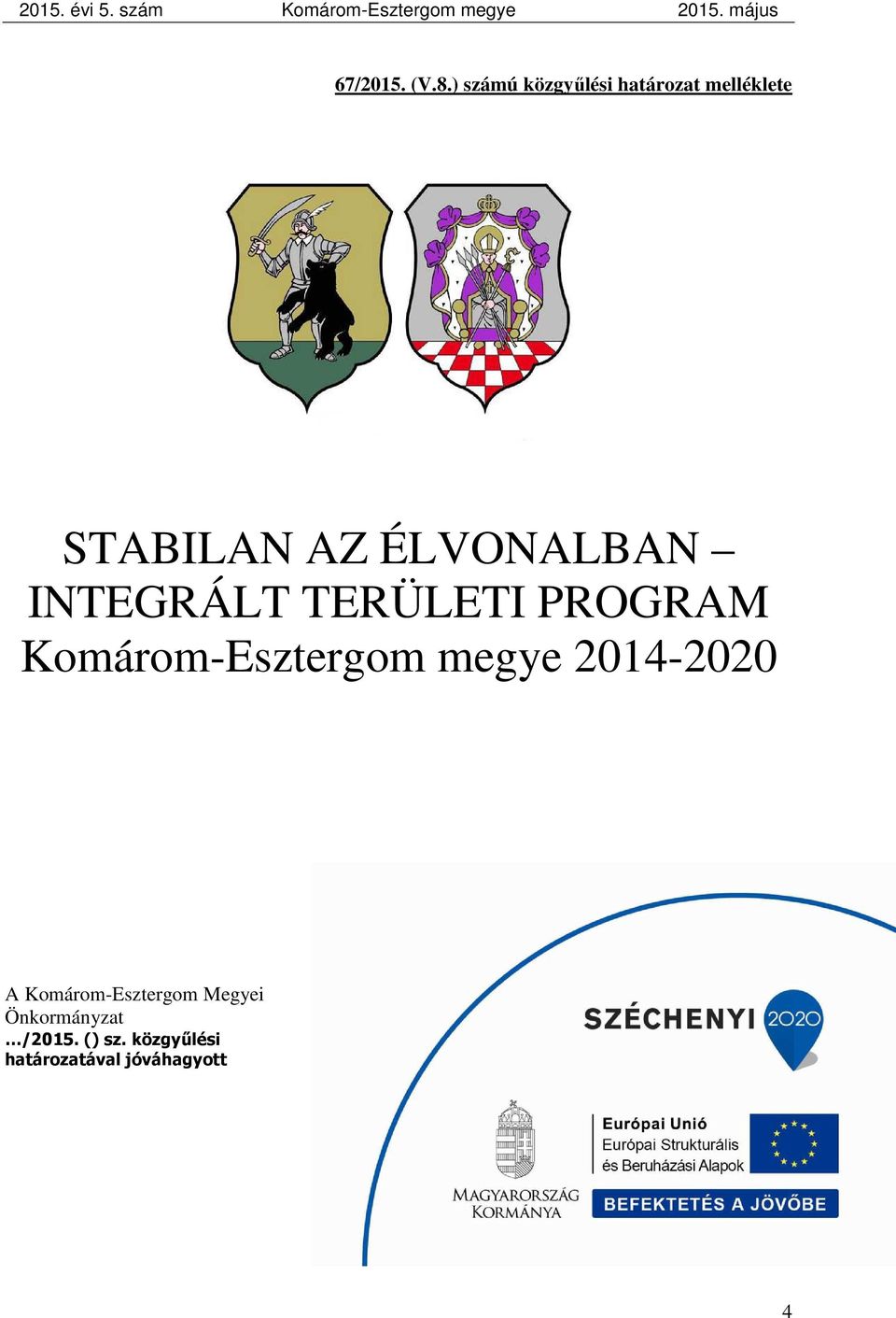 ÉLVONALBAN INTEGRÁLT TERÜLETI PROGRAM Komárom-Esztergom