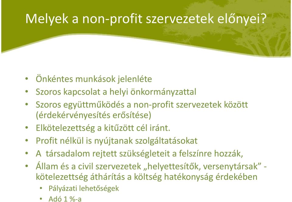 között (érdekérvényesítés erősítése) Elkötelezettség a kitűzött cél iránt.