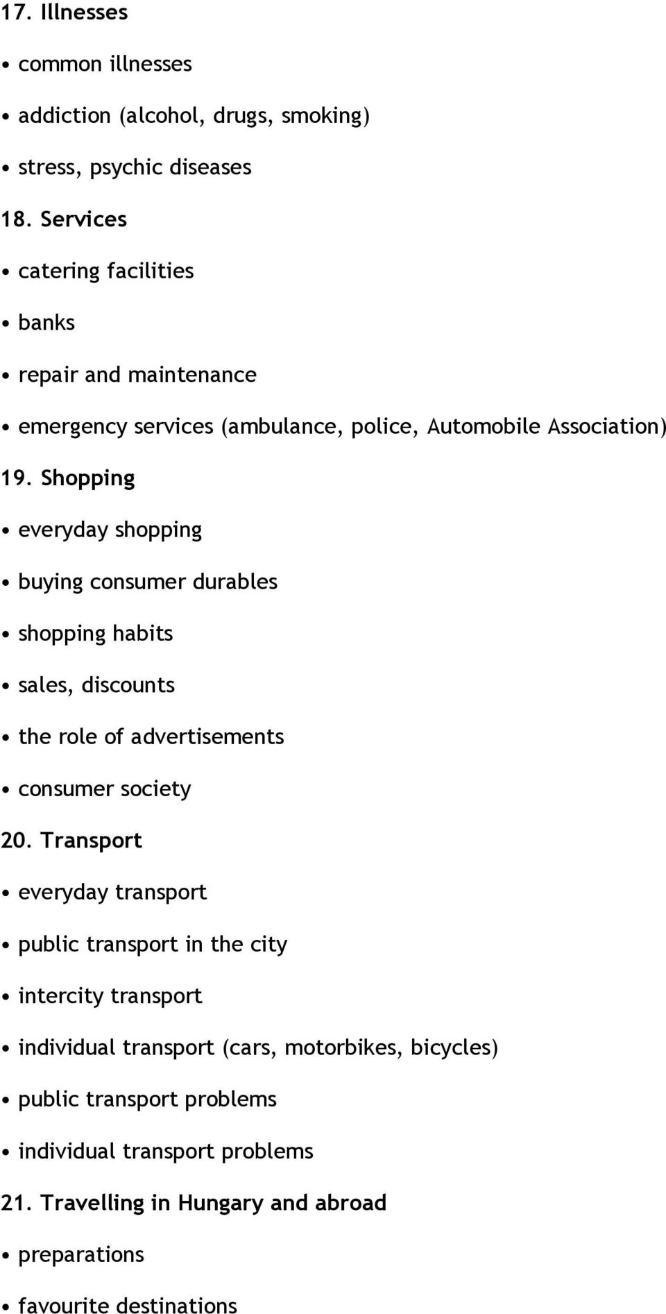 the role of advertisements consumer society 20 Transport everyday transport public transport in the city intercity transport individual transport