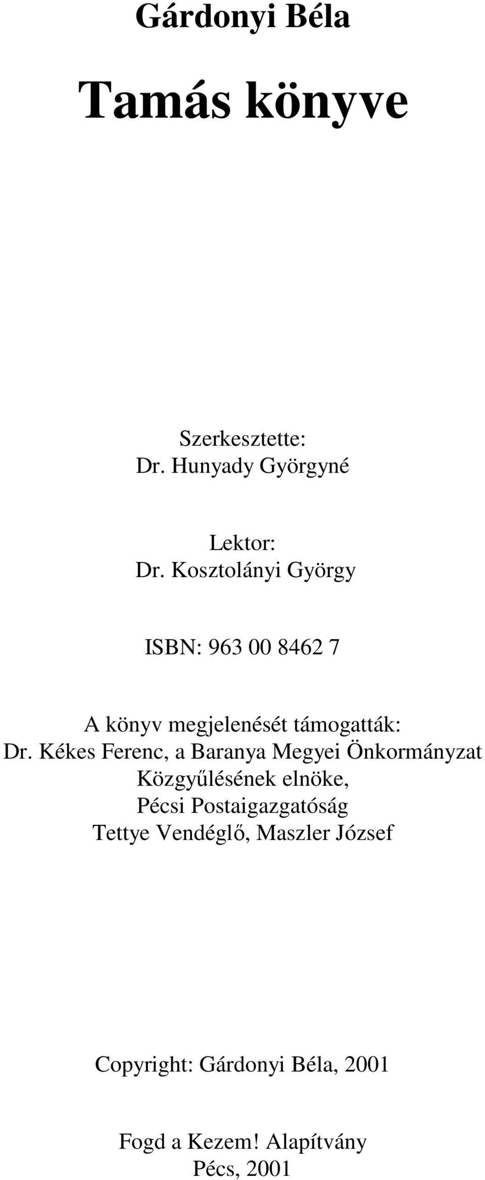 Kékes Ferenc, a Baranya Megyei Önkormányzat Közgyűlésének elnöke, Pécsi