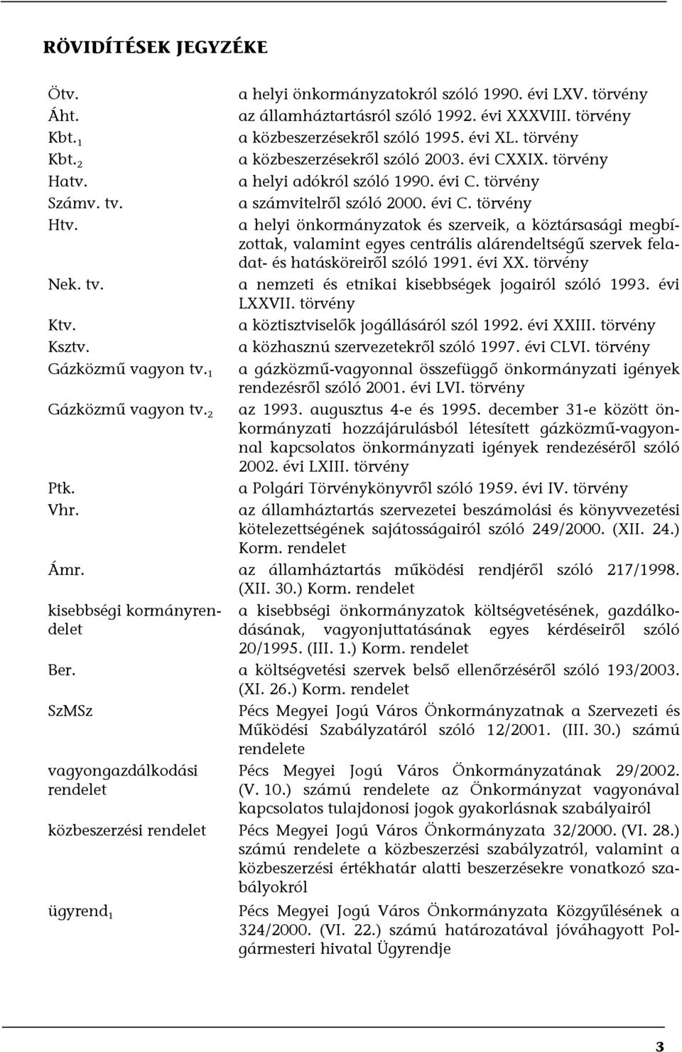 a helyi önkormányzatok és szerveik, a köztársasági megbízottak, valamint egyes centrális alárendeltségű szervek feladat- és hatásköreiről szóló 1991. évi XX. törvény Nek. tv.