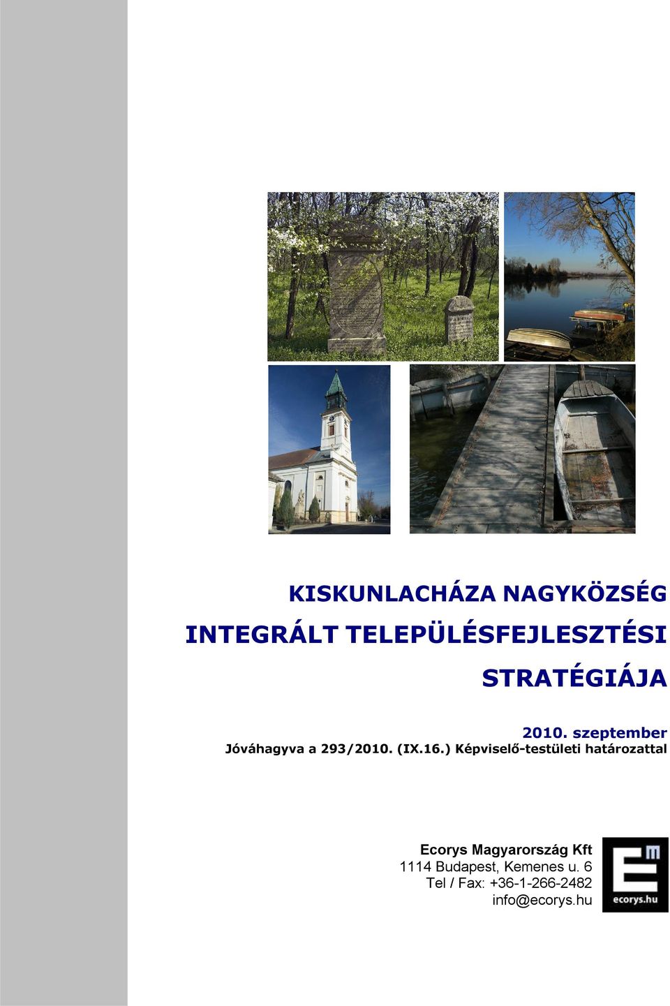 ) Képviselő-testületi határozattal Ecorys Magyarország Kft