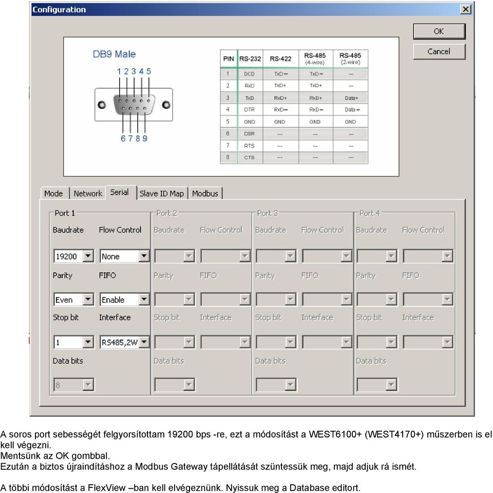 Ezután a biztos újraindításhoz a Modbus Gateway tápellátását szüntessük meg, majd