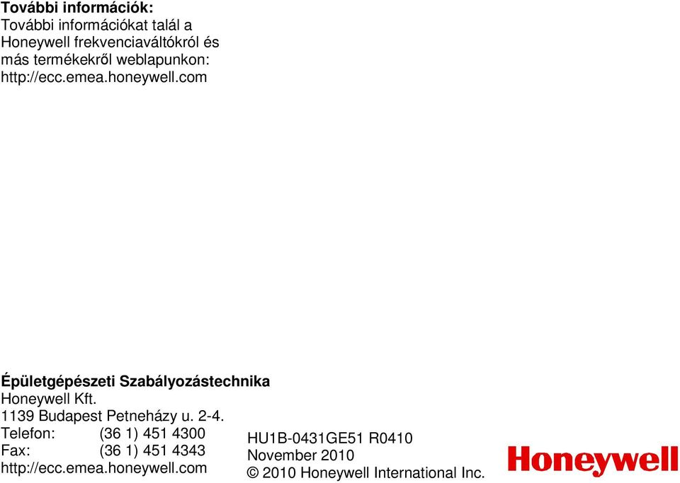 com Épületgépészeti Szabályozástechnika Honeywell Kft. 1139 Budapest Petneházy u. 2-4.