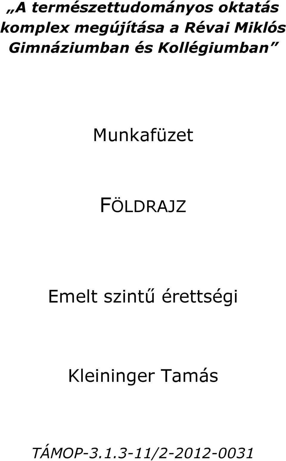 Kollégiumban Munkafüzet FÖLDRAJZ Emelt