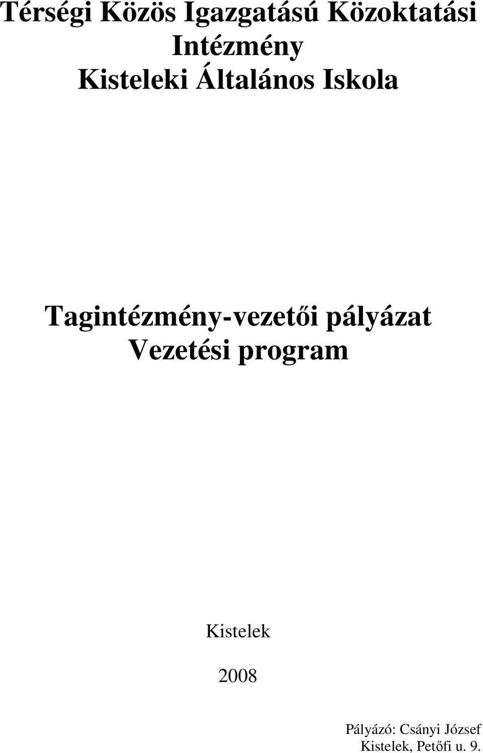 Tagintézmény-vezetői pályázat Vezetési