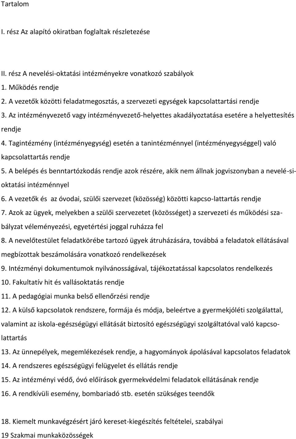 Tagintézmény (intézményegység) esetén a tanintézménnyel (intézményegységgel) való kapcsolattartás rendje 5.