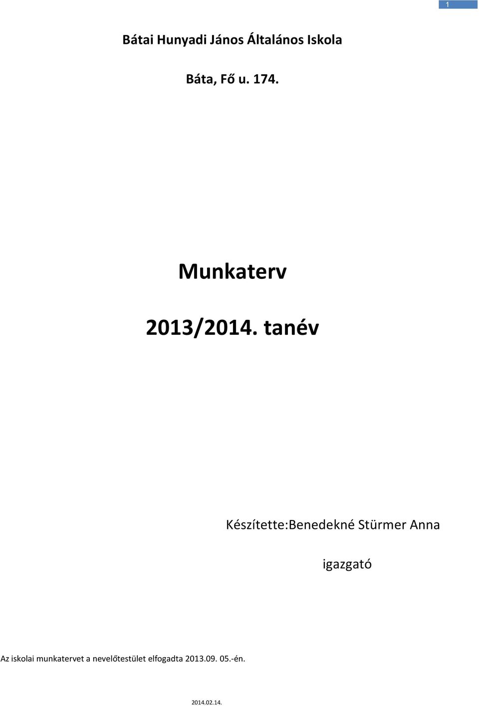 tanév Készítette:Benedekné Stürmer Anna