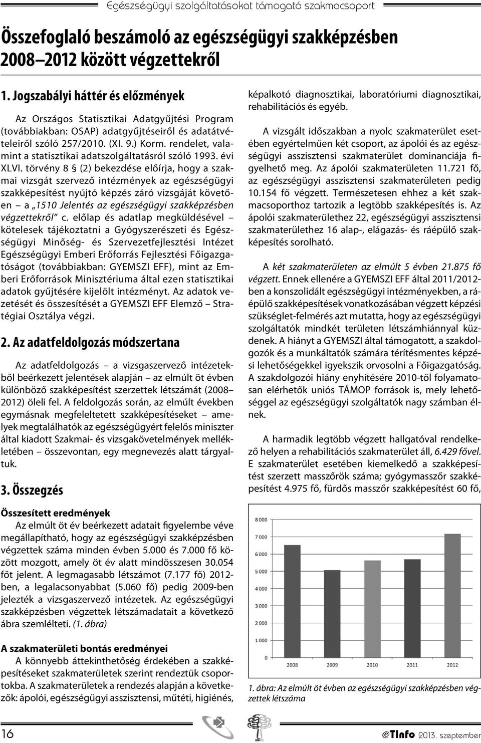 rendelet, valamint a statisztikai adatszolgáltatásról szóló 1993. évi XLVI.