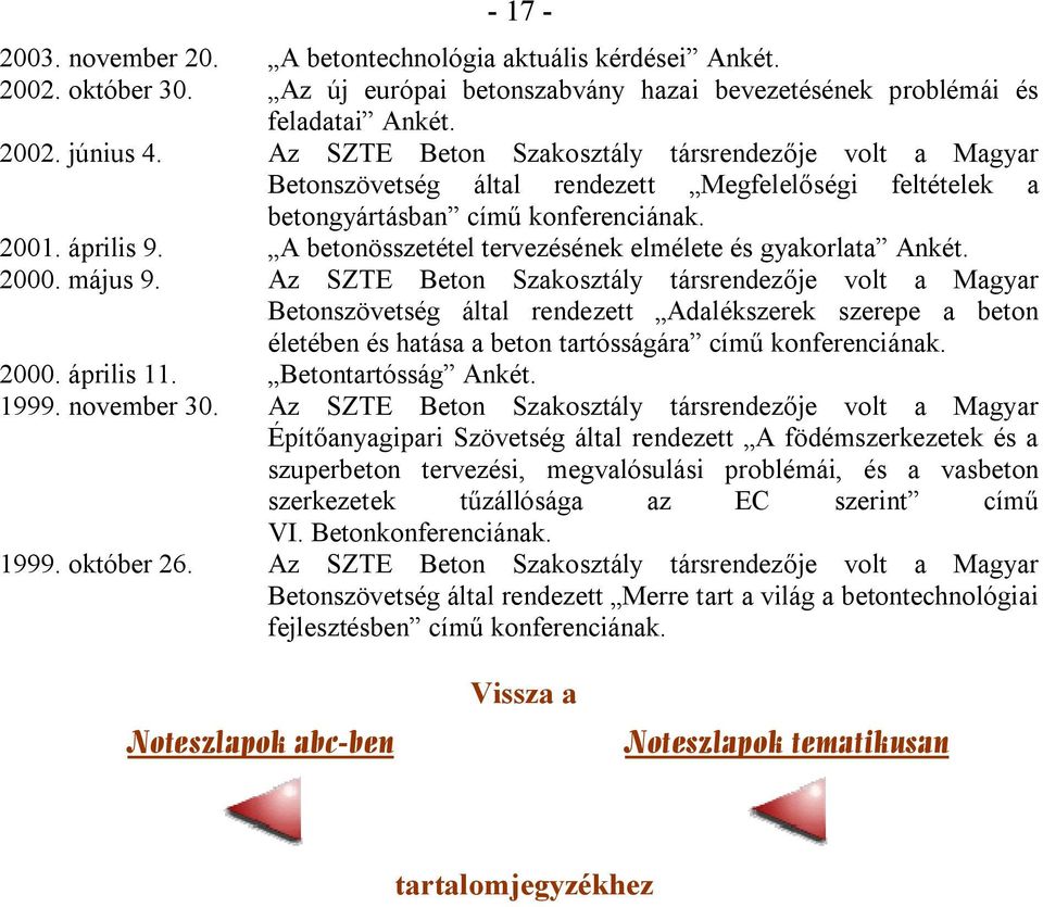 A betonösszetétel tervezésének elmélete és gyakorlata Ankét. 2000. május 9.