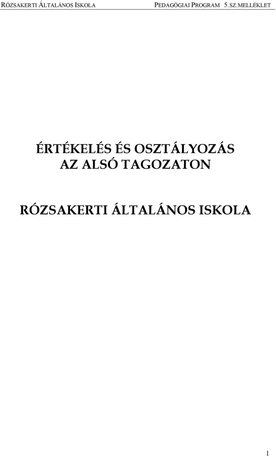 ALSÓ TAGOZATON