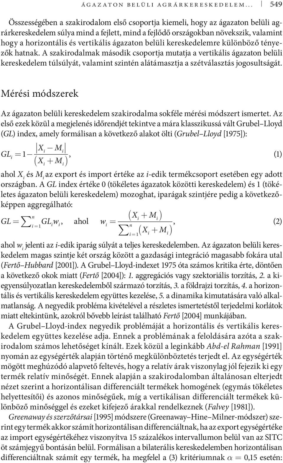 vertikális ágazaton belüli kereskedelemre különböző tényezők hatnak.