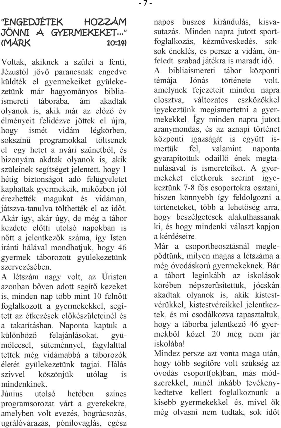 persze a görög a vidám, kultúra ön- tisztelői Izraelben ők a papi arisztokráciához tartoztak, Voltak, akiknek a szülei a fenti, feledt szabad játékra is maradt idő. voltak.