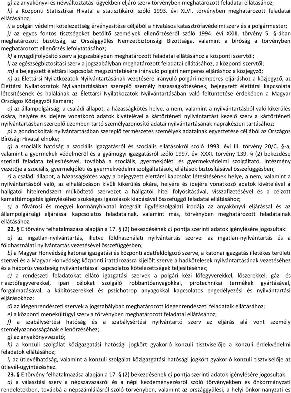 betöltő személyek ellenőrzéséről szóló 1994. évi XXIII. törvény 5.