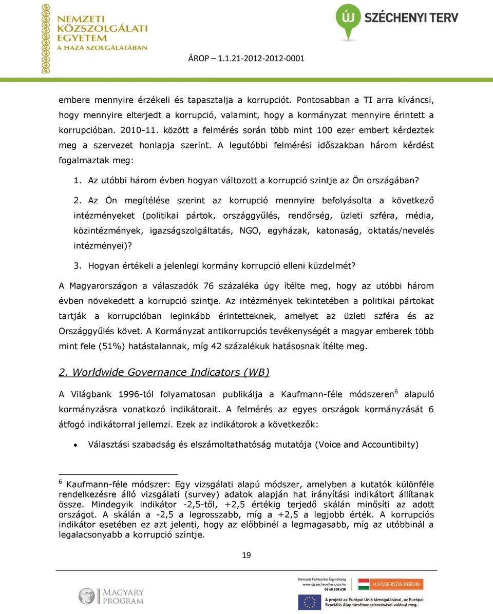 Az utóbbi három évben hogyan változott a korrupció szintje az Ön országában? 2.