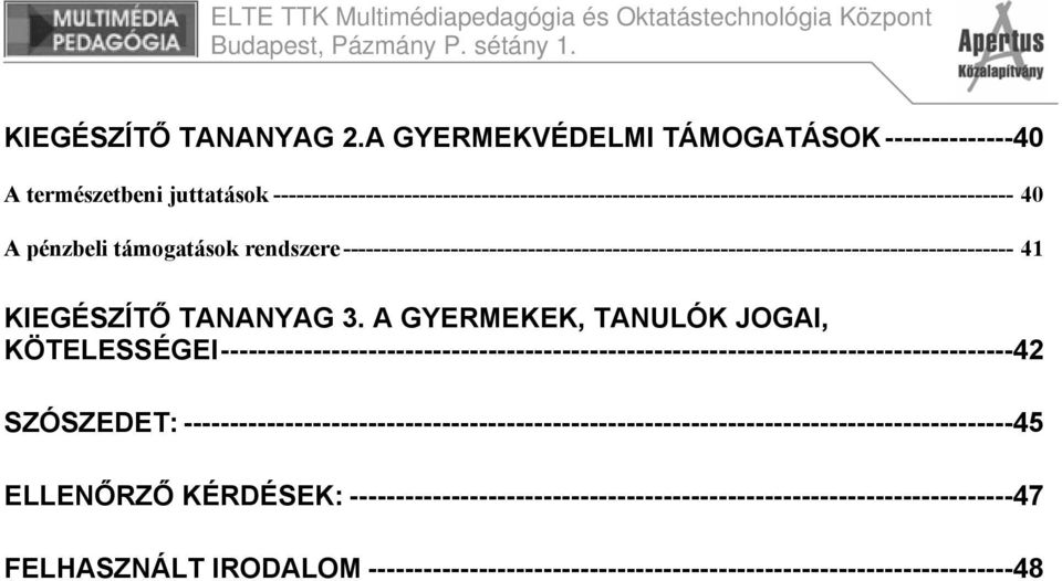 támogatások rendszere--------------------------------------------------------------------------------------- 41 KIEGÉSZÍTŐ TANANYAG 3.