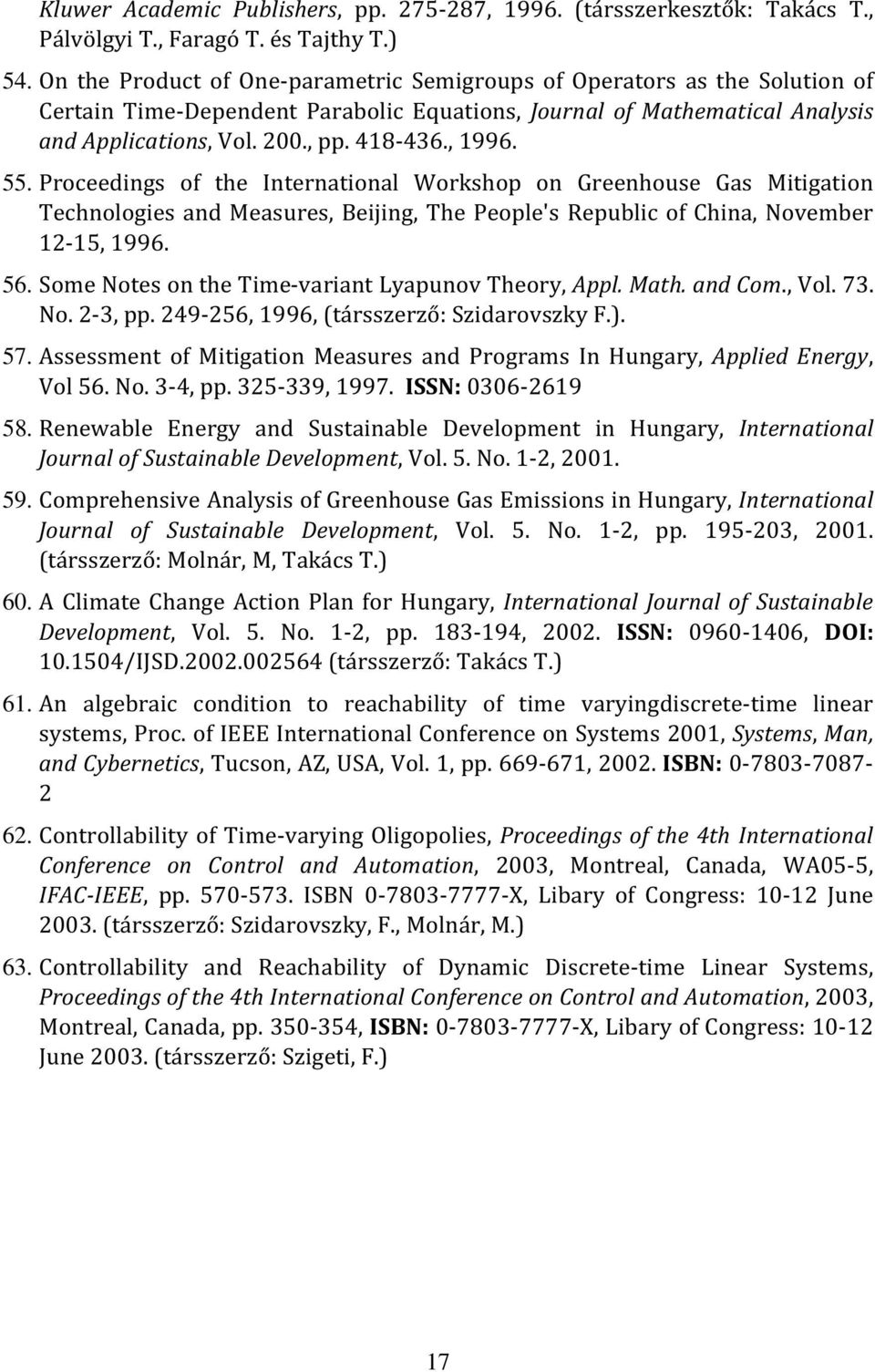 , 1996. 55. Proceedings of the International Workshop on Greenhouse Gas Mitigation Technologies and Measures, Beijing, The People's Republic of China, November 12-15, 1996. 56.