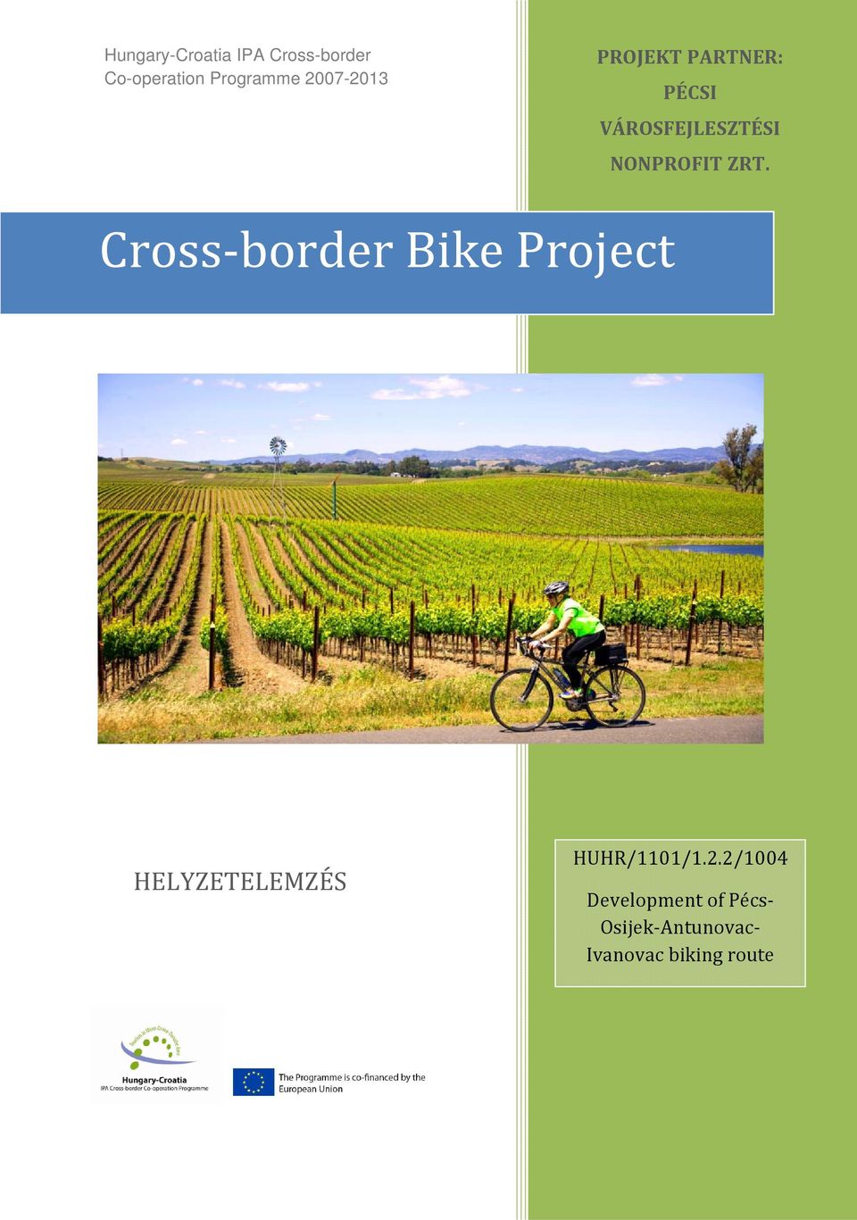 ZRT. Cross-border Bike Project HELYZETELEMZÉS HUHR/1101/1.2.