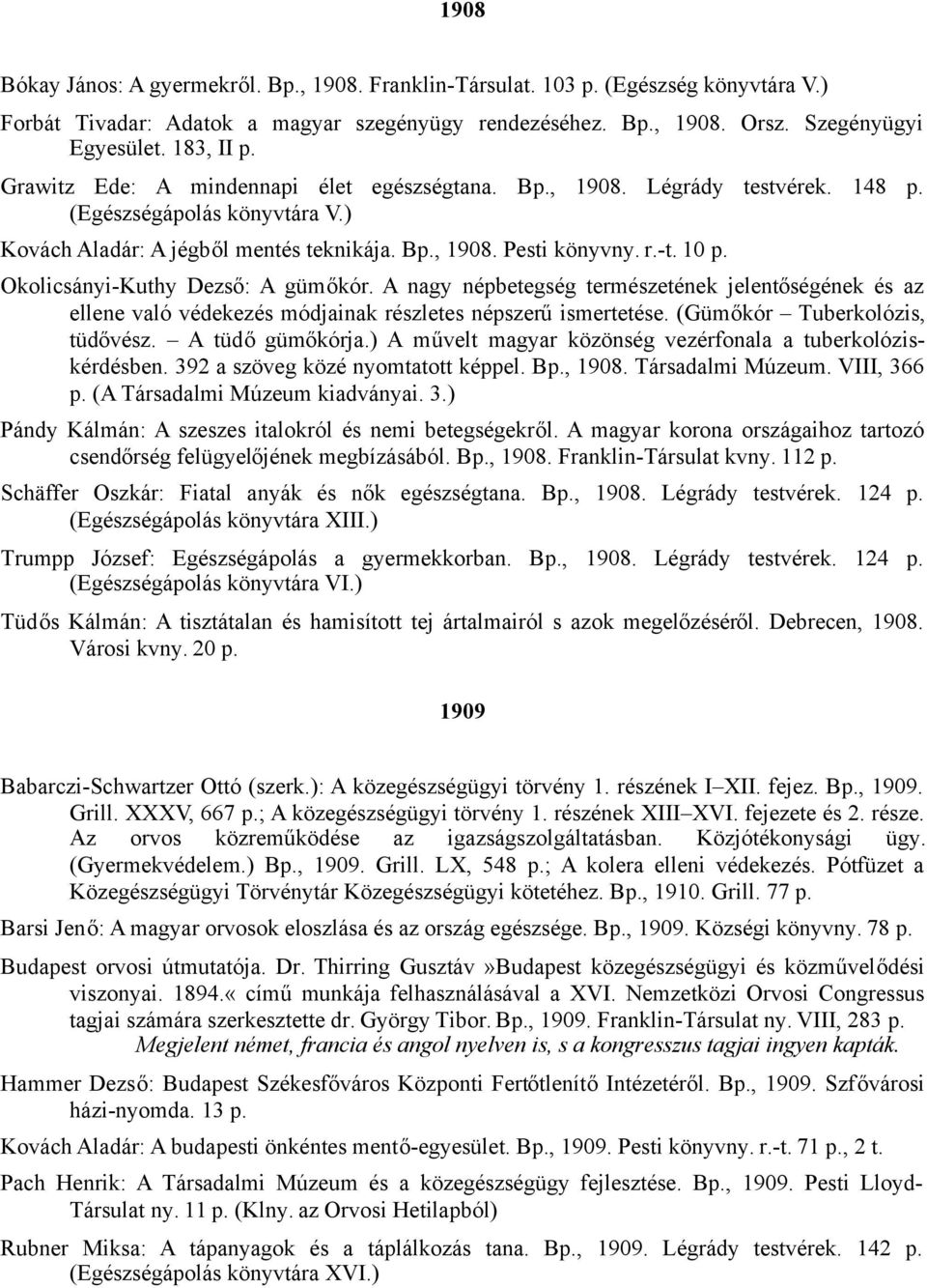 Okolicsányi-Kuthy Dezső: A gümőkór. A nagy népbetegség természetének jelentőségének és az ellene való védekezés módjainak részletes népszerűismertetése. (Gümőkór Tuberkolózis, tüdővész.