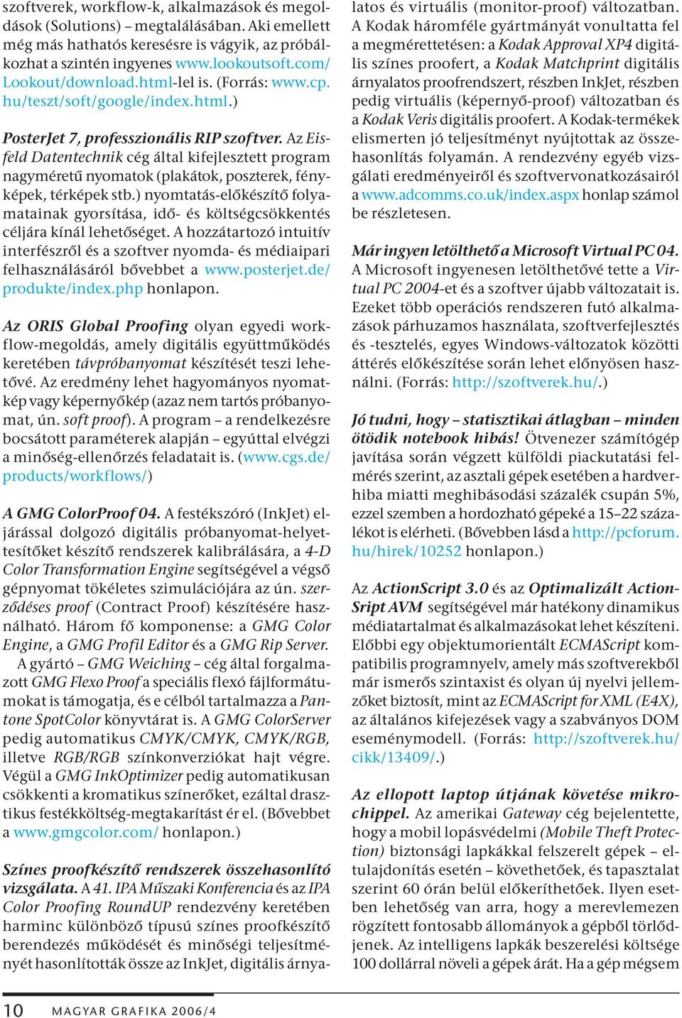 Az Eisfeld Datentechnik cég által kifejlesztett program nagyméretű nyomatok (plakátok, poszterek, fényképek, térképek stb.