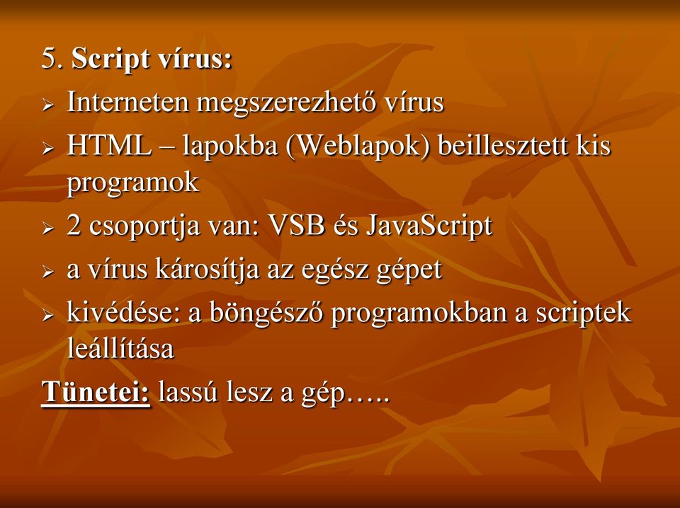 JavaScript a vírus károsítja az egész gépet kivédése: a