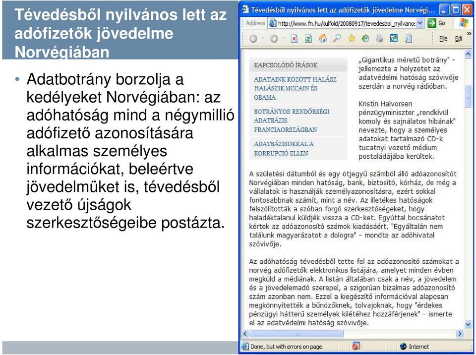 négymillió adófizetı azonosítására alkalmas személyes információkat,