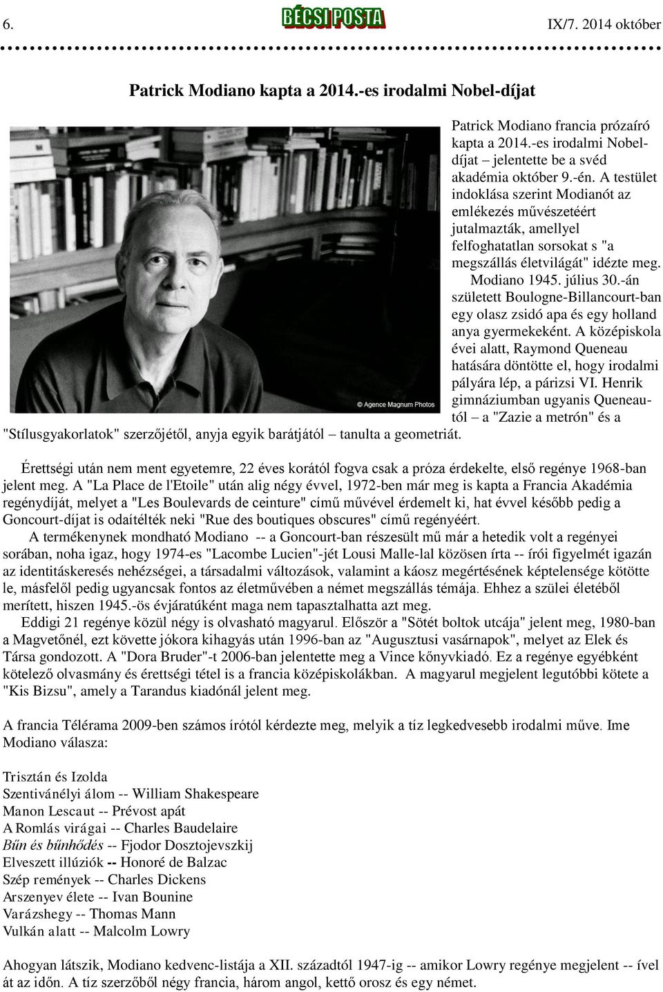 -án született Boulogne-Billancourt-ban egy olasz zsidó apa és egy holland anya gyermekeként. A középiskola évei alatt, Raymond Queneau hatására döntötte el, hogy irodalmi pályára lép, a párizsi VI.