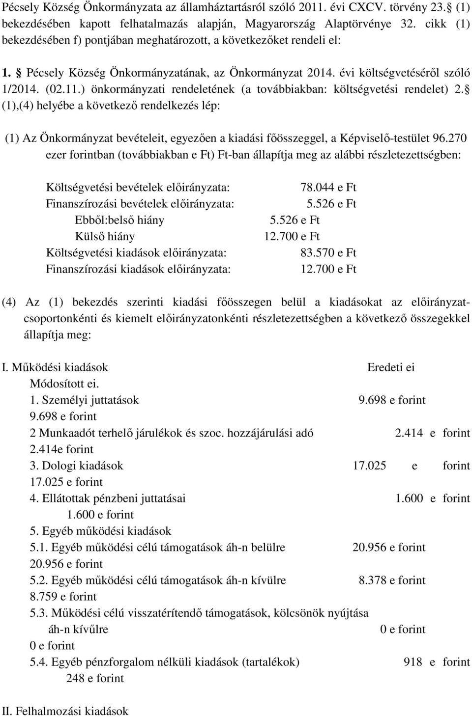 ) önkormányzati rendeletének (a továbbiakban: költségvetési rendelet) 2.