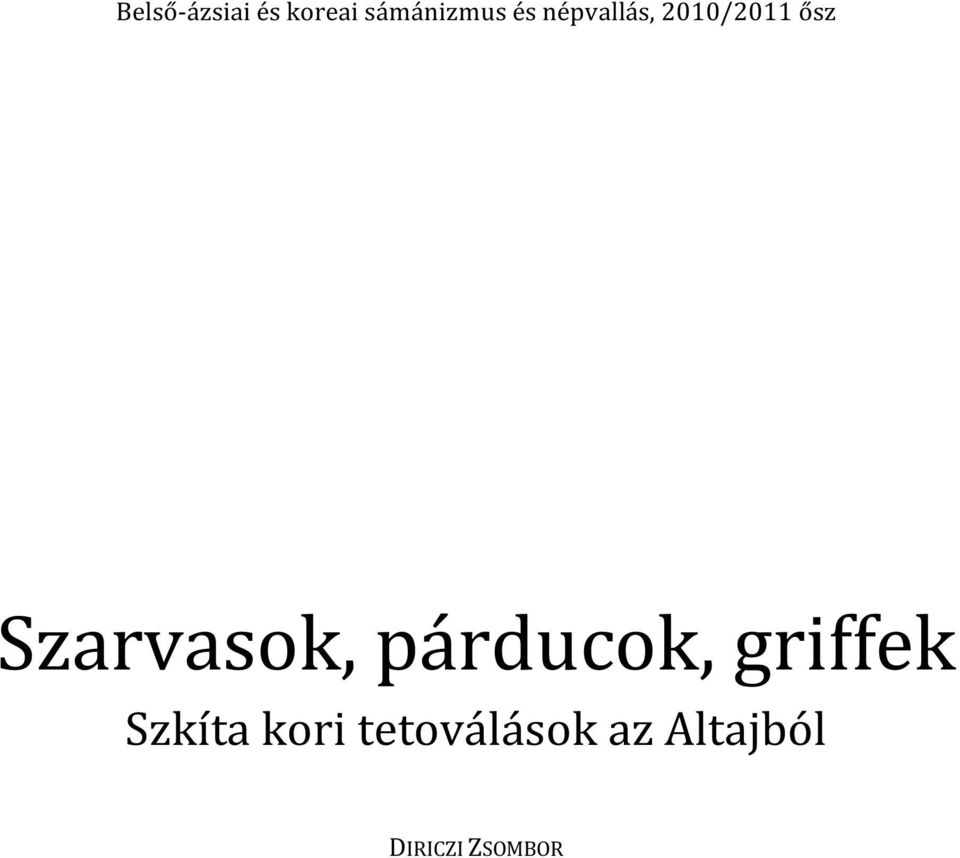 Szarvasok, párducok, griffek Szkíta