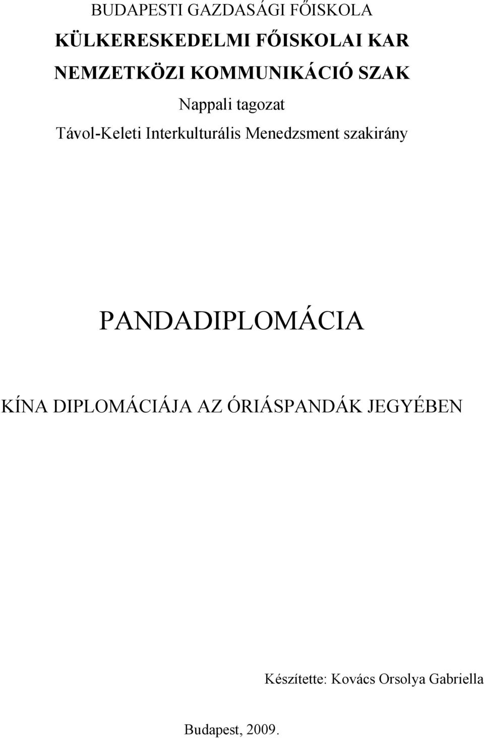 Interkulturális Menedzsment szakirány PANDADIPLOMÁCIA KÍNA