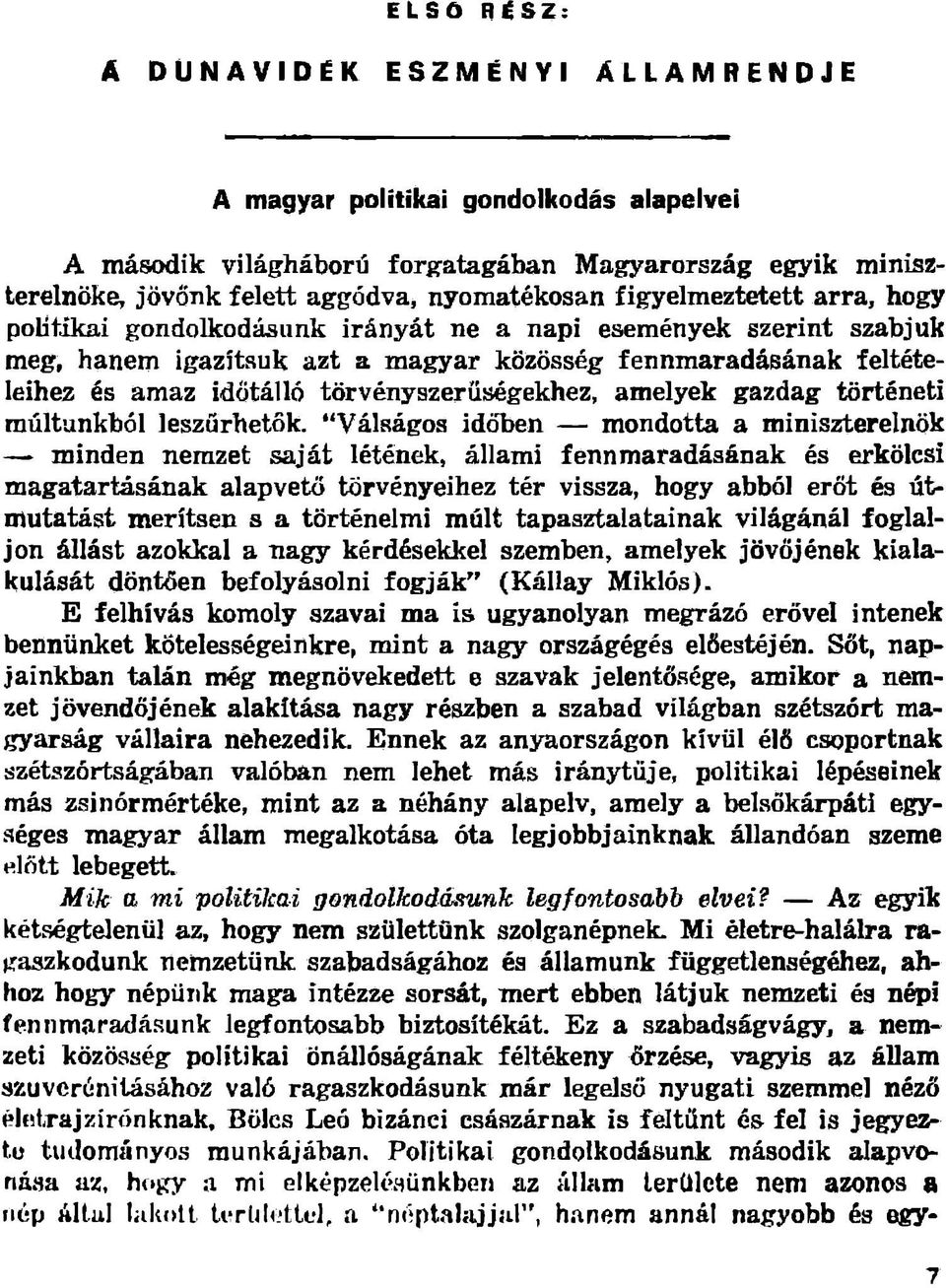 törvényszerűségekhez, amelyek gazdag történeti múltunkból leszurhetök.