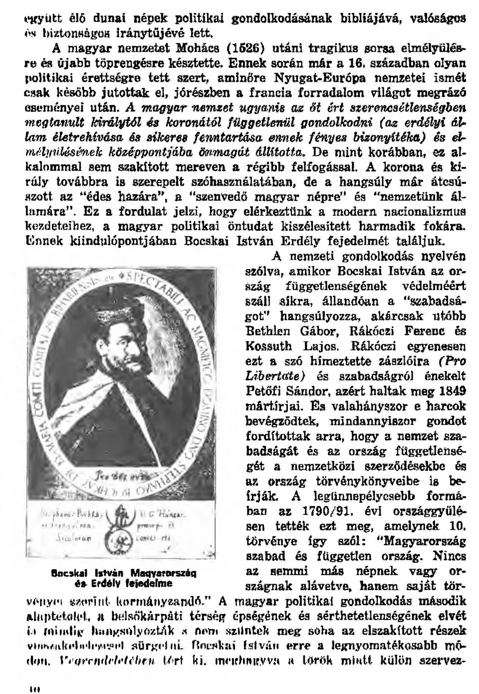 században olyan (toliiíkai érettségre tett szert, aminőre Nyugat-Eurőpa nemzetei ismét csak később jutottak el, jórészben a francia forradalom világot megrázó űsüményei után.