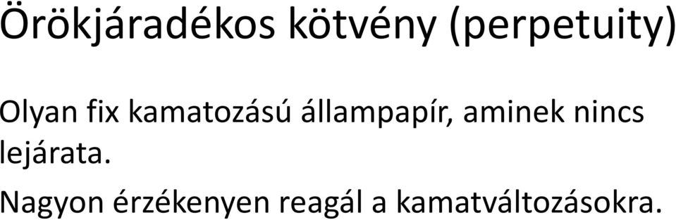 állampapír, aminek nincs lejárata.