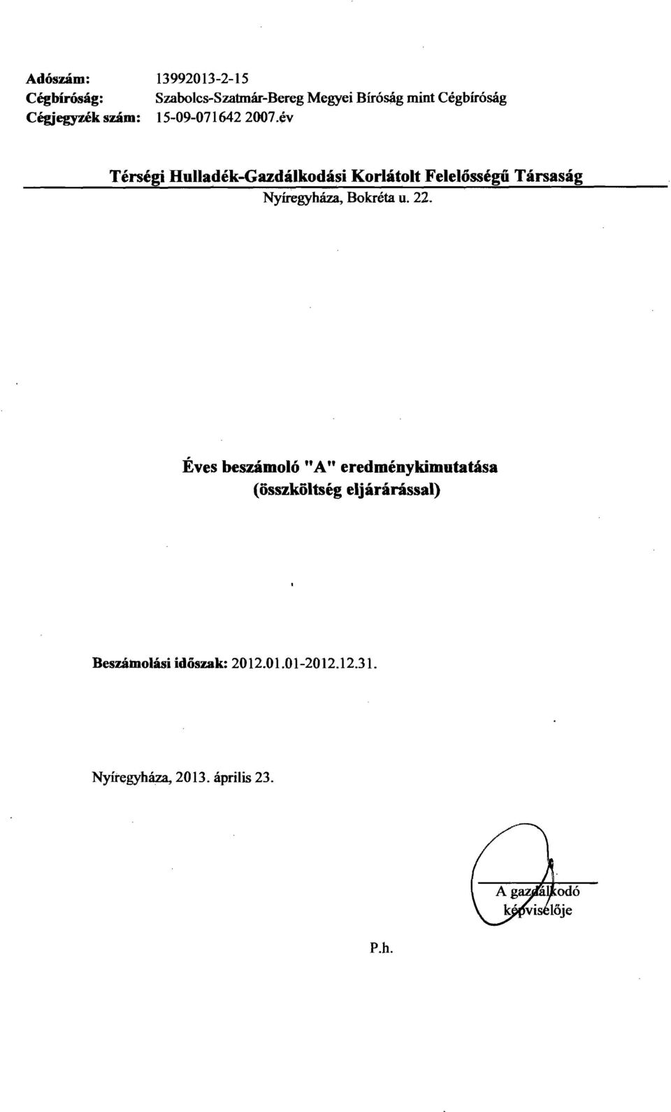 év Térségi Hulladék-Gazdálkodási Korlátolt Felelősségű Társaság Nyíregyháza, Bokréta u.